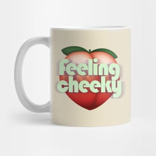 Feeling Cheeky Mug